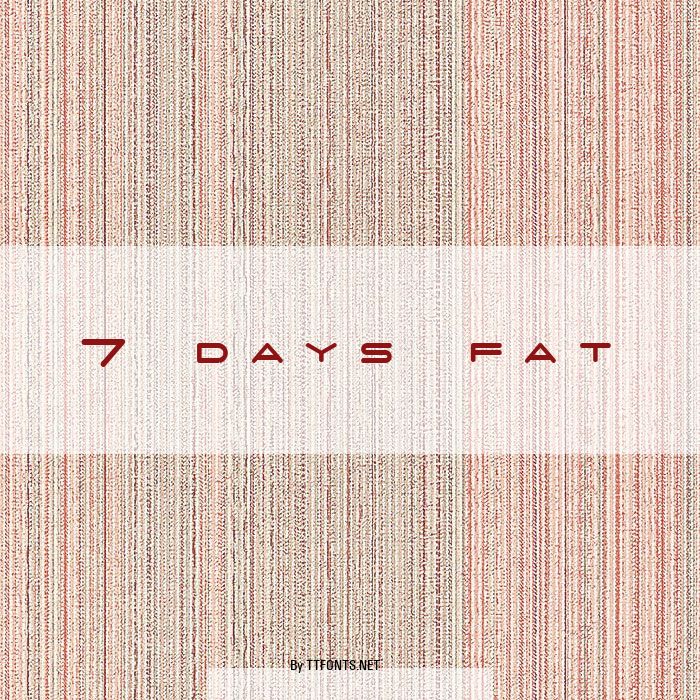 7 days fat example